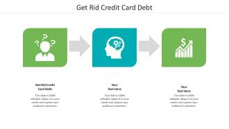 Get rid credit card debt ppt powerpoint presentation layouts template cpb