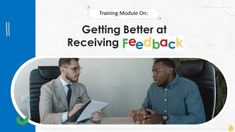Getting Better At Receiving Feedback Training Ppt