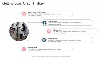 Getting Loan Credit History In Powerpoint And Google Slides Cpb