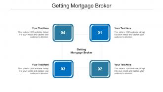 Getting mortgage broker ppt powerpoint presentation styles diagrams cpb