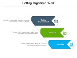 Getting organized work ppt powerpoint presentation styles inspiration cpb