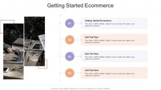 Getting Started Ecommerce In Powerpoint And Google Slides Cpb