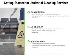 Getting started for janitorial cleaning services ppt powerpoint presentation layouts aids