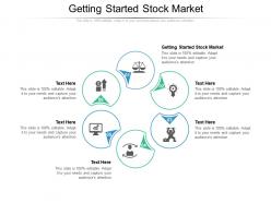 Getting started stock market ppt powerpoint presentation inspiration examples cpb