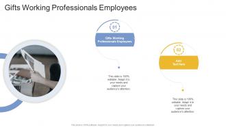 Gifts Working Professionals Employees In Powerpoint And Google Slides Cpb
