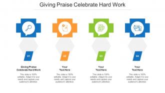 Giving Praise Celebrate Hard Work Ppt Powerpoint Presentation Outline Format Cpb