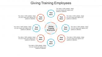 Giving training employees ppt powerpoint presentation icon styles cpb