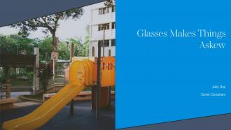 Glasses Makes Things Askew PPT Slides ACP