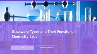 Glassware Types And Their Functions In Chemistry Labs PPT Mockup AT