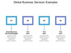 Global business services examples ppt powerpoint presentation professional templates cpb