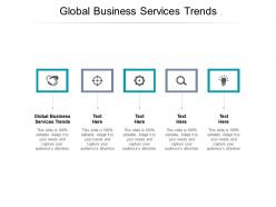 Global business services trends ppt powerpoint presentation file themes