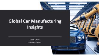 Global Car Manufacturing Insights PPT Sample AT