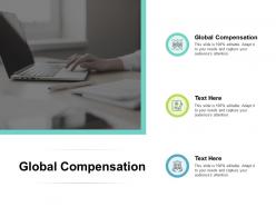 Global compensation ppt powerpoint presentation infographics templates cpb