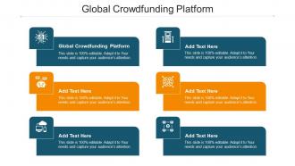 Global Crowdfunding Platform Ppt Powerpoint Presentation Layouts Graphic Tips Cpb