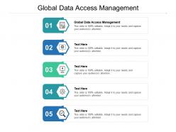 Global data access management ppt powerpoint presentation template cpb