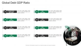 Global Debt Gdp Ratio In Powerpoint And Google Slides Cpb