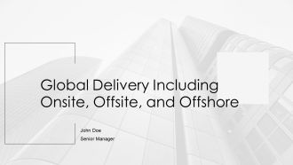 Global Delivery Including Onsite Offsite And Offshore PPT Demonstration AT