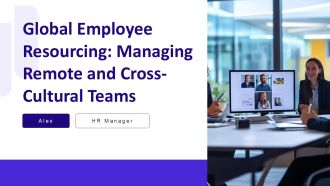 Global Employee Resourcing Managing Remote And Cross Cultural Teams PPT Mockup AT