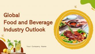 Global Food And Beverage Industry Outlook Powerpoint Presentation Slides IR