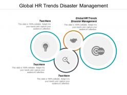 Global hr trends disaster management ppt powerpoint presentation slides elements cpb