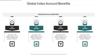 Global Index Account Benefits In Powerpoint And Google Slides Cpb