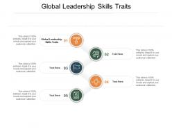 Global leadership skills traits ppt powerpoint presentation summary slideshow cpb