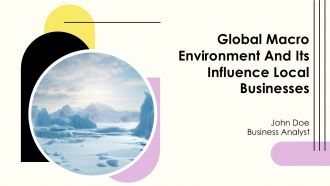 Global Macro Environment And Its Influence On Local Businesses PPT Information AT