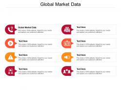 Global market data ppt powerpoint presentation summary guidelines cpb