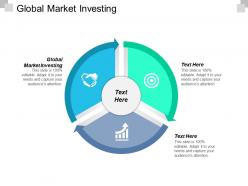 Global market investing ppt powerpoint presentation file display cpb