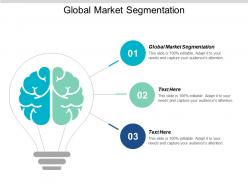 Global market segmentation ppt powerpoint presentation gallery layouts cpb