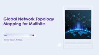 Global Network Topology Mapping For Multisite PPT Slides AT