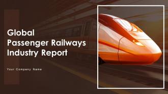Global Passenger Railways Industry Report Powerpoint Presentation Slides IR SS