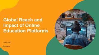 Global Reach And Impact Of Online Education Platforms PPT Summary AT