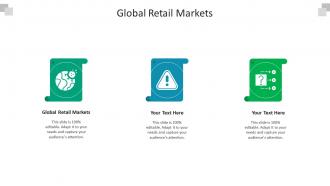 Global retail markets ppt powerpoint presentation outline images cpb
