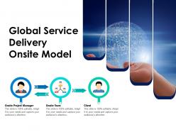 Global service delivery onsite model