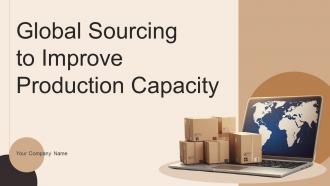 Global Sourcing To Improve Production Capacity Strategy MM