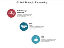 Global strategic partnership ppt powerpoint presentation layouts graphics cpb