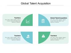 Global talent acquisition ppt powerpoint presentation gallery styles cpb