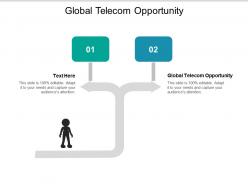 Global telecom opportunity ppt powerpoint presentation summary clipart images cpb