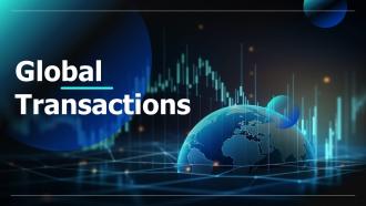 Global Transactions Powerpoint Presentation And Google Slides ICP