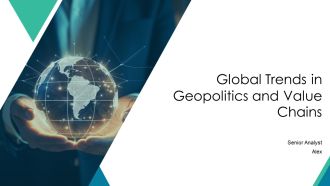 Global Trends In Geopolitics And Value Chains PPT Example AT