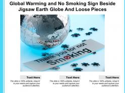 Global warming and no smoking sign beside jigsaw earth globe and loose pieces
