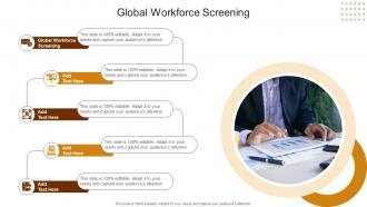 Global Workforce Screening In Powerpoint And Google Slides Cpb