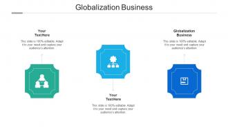 Globalization business ppt powerpoint presentation slides elements cpb