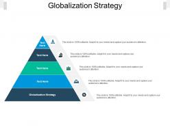 Globalization strategy ppt powerpoint presentation example cpb