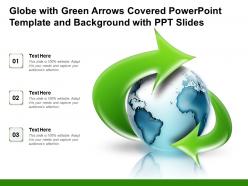 Globe with green arrows covered powerpoint template and background with ppt slides