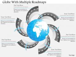 Globe with multiple roadmaps ppt presentation slides