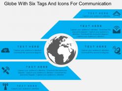 Globe with six tags and icons for communication ppt presentation slides