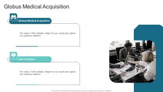 Globus Medical Acquisition In Powerpoint And Google Slides Cpb