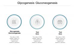 Glycogenesis gluconeogenesis ppt powerpoint presentation portfolio graphics tutorials cpb